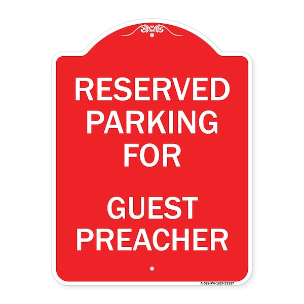 Parking Reserved for Guest Preacher, Red & White Aluminum Sign, 18" x 24", RW-1824-23387